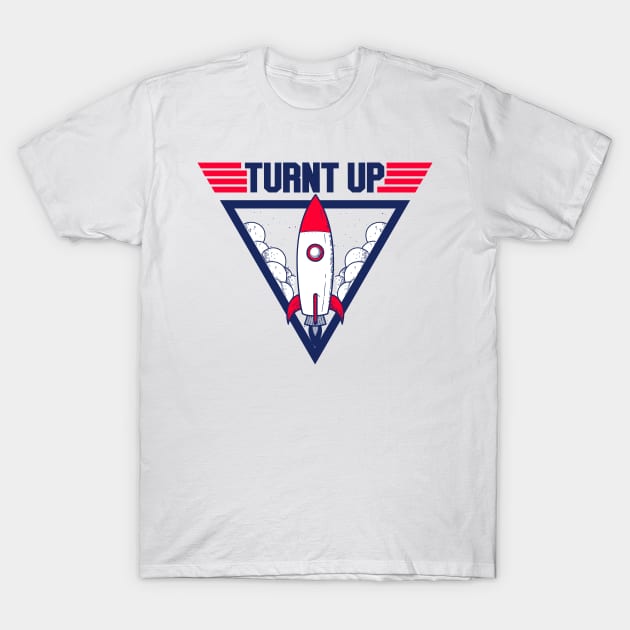 Turnt Up T-Shirt by freshafclothing